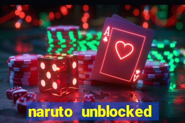 naruto unblocked games 76